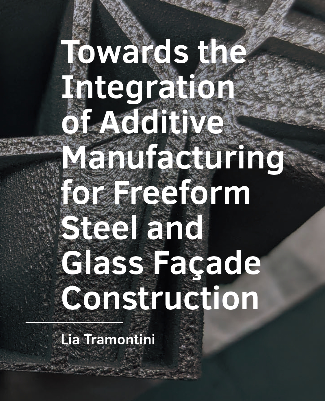 Towards the Integration of Additive Manufacturing for Freeform Steel and Glass Fa&ccedil;ade Construction