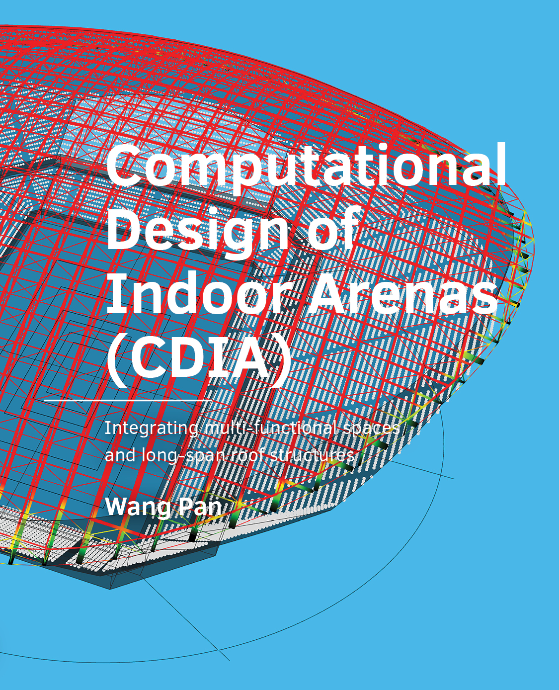 Computational Design of Indoor Arenas (CDIA). Integrating multi-functional spaces and long-span roof structures